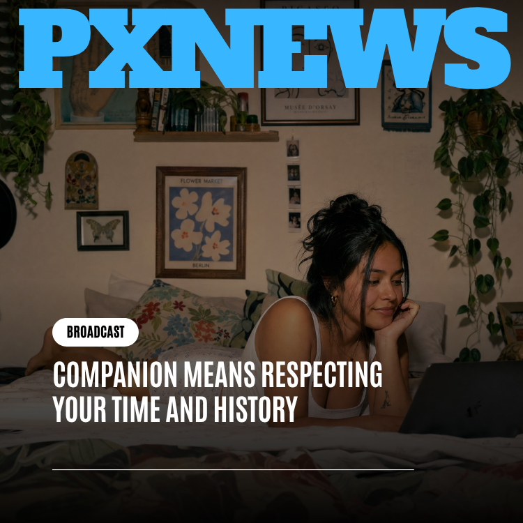 Companion Means Respecting Your Time and History