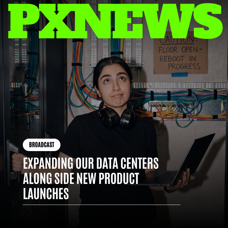 Expanding Our Data Centers Alongside New Product Launches