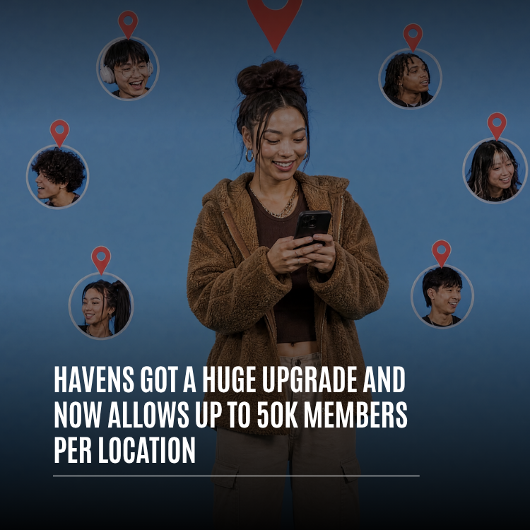 Havens Got a Huge Upgrade and Now Allow Up to 50K Members per Location