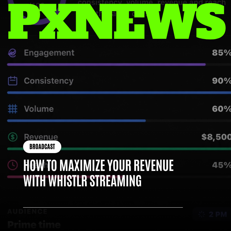 How to Maximize Your Revenue With Whistlr Streaming