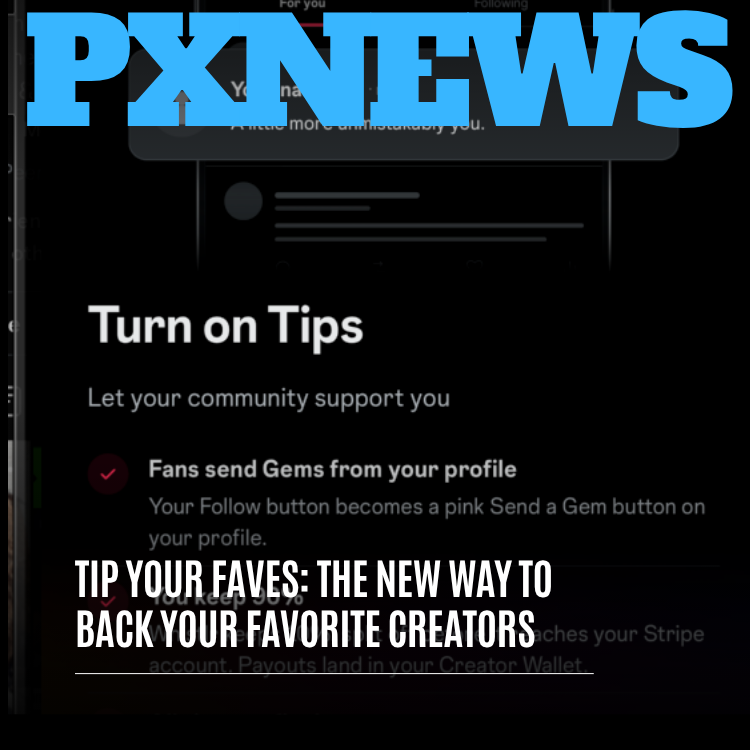 Tip Your Faves: The New Way to Back Your Favorite Creators