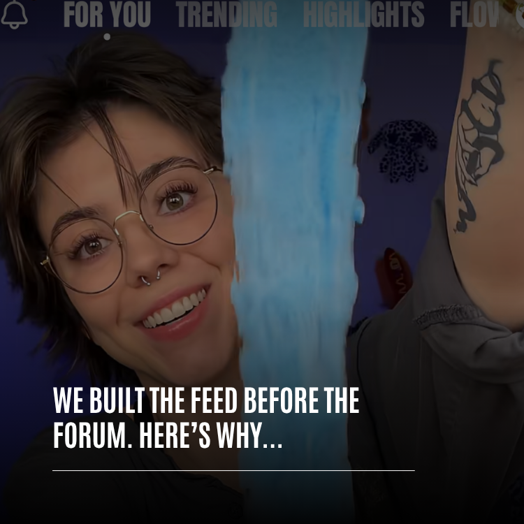 We Built the Feed Before the Forum. Here's Why